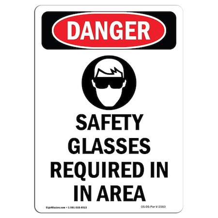 Signmission OSHA Danger Sign, Safety Glasses Required, 18in X 12in Aluminum, 12" W, 18" H, Portrait OS-DS-A-1218-V-1560